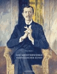 100 Meisterwerke westfälischer Kunst.