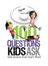 100 Questions Kids Ask with answers from God's Word.