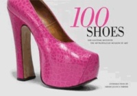 100 Shoes - The Costume Institute / The Metropolitan Museum of Art.