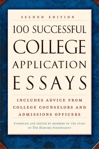100 Successful College Application Essays (Second Edition)