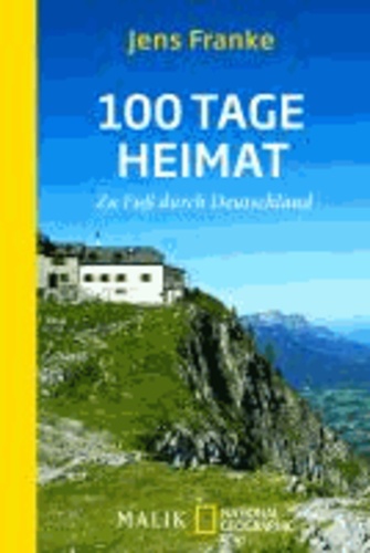 100 Tage Heimat - Zu Fuß durch Deutschland.
