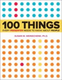 100 Things Every Presenter Needs to Know About People.