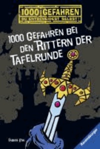 1000 Gefahren bei den Rittern der Tafelrunde.