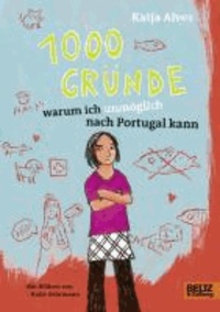 1000 Gründe, warum ich unmöglich nach Portugal kann - Roman für Kinder.
