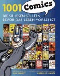 1001 Comics - die Sie lesen sollten, bevor das Leben vorbei ist  Ausgewählt und vorgestellt von 68 internationalen Rezensenten.