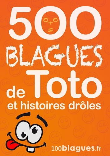  100blagues.fr - 500 blagues de Toto et histoires drôles - Un moment de pure rigolade !.