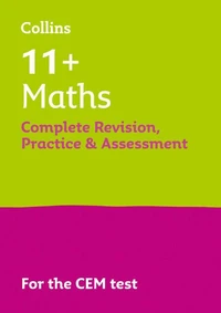 11+ Maths Complete Revision, Practice and Assessment for CEM