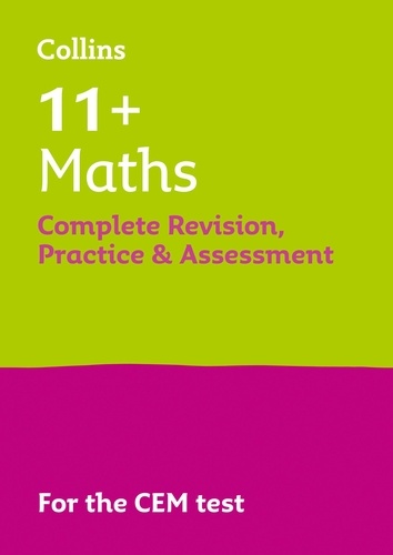 11+ Maths Complete Revision, Practice and Assessment for CEM.