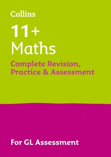 11+ Maths Complete Revision, Practice and Assessment for GL.