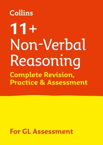 11+ Non-Verbal Reasoning Complete Revision, Practice and Assessment for GL.