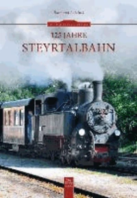 125 Jahre Steyrtalbahn