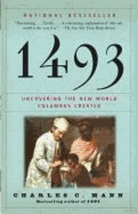 1493 - Uncovering the New World Columbus Created.