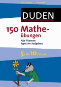 150 Matheübungen 5. bis 10. Klasse - Alle Themen Typische Aufgaben.