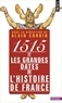 Alain Corbin - 1515 et les grandes dates de l'histoire de France. revisitées par les grands historiens d'aujourd'hu.