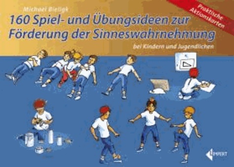 160 Spiel- und Übungsideen zur Förderung der Sinneswahrnehmung bei Kindern und Jugendlichen.