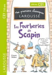 Mes premiers classiques LAROUSSE - Les Fourberies de Scapin d'après Molière- CE1