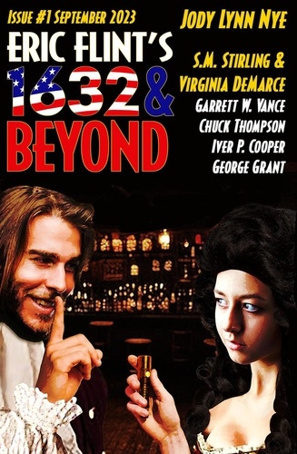  1632 and Beyond et  Jody Lynn Nye - Eric Flint's 1632 &amp; Beyond Issue #1 - Eric Flint's 1632 &amp; Beyond, #1.