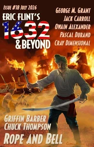 Eric Flint's 1632 & Beyond Issue #18