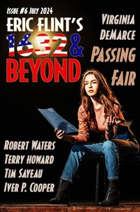 Eric Flint's 1632 &amp; Beyond Issue #6