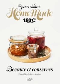 Les petits cahiers Home Made 180°C - Bocaux et conserves