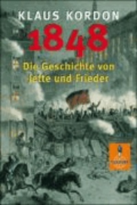1848. Die Geschichte von Jette und Frieder.