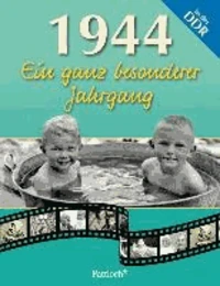 1944. Ein ganz besonderer Jahrgang in der DDR