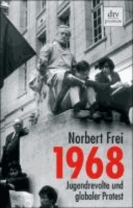 1968 - Jugendrevolte und globaler Protest.