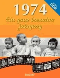 1974. Ein ganz besonderer Jahrgang in der DDR