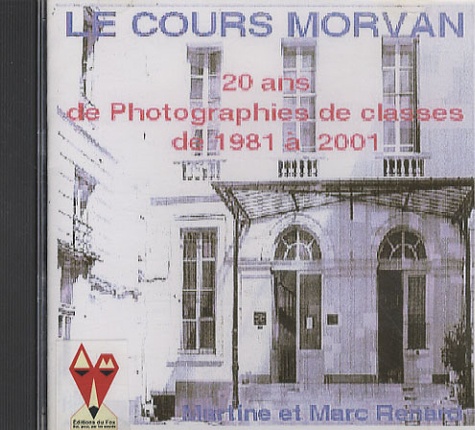 Martine Renard et Marc Renard - Le Cours Morvan - 20 ans de photographies de classes de 1981 à 2001, CD-ROM.