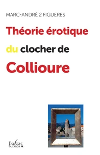 Théorie érotique du clocher de Collioure