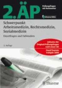 2. ÄP - Schwerpunkt Arbeitsmedizin, Rechtsmedizin, Sozialmedizin - Prüfungsfragen mit Kommentar. Inklusive der Original-Prüfungsfragen nach neuer AO. Stand Examen Frühjahr 2008.