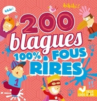  Collectif - 200 blagues 100% fous rires.