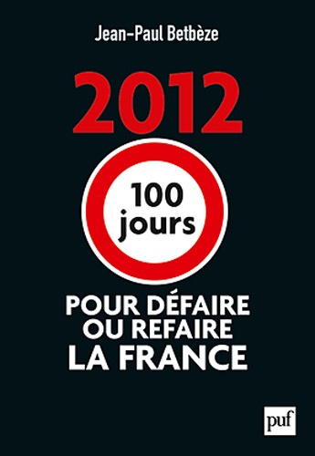 2012 : 100 jours pour défaire ou refaire la France - Occasion