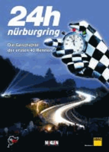 24h Nürburgring – Die Geschichte der ersten 40 Rennen.