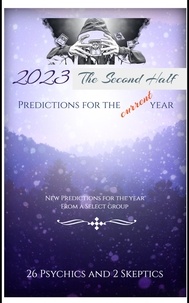  26 Psychics & 2 Skeptics - 2023 The Second Half: Predictions for the Current Year.
