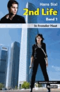 2nd Life - Band 1 In fremder Haut.