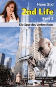 2nd Life - Band 2 Die Spur des Verbrechens.