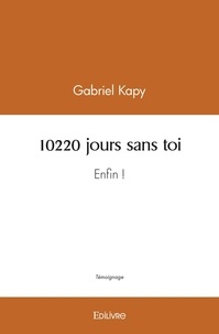 Gabriel Kapy - 10.220 jours sans toi - raconte momar sourang - Enfin !.