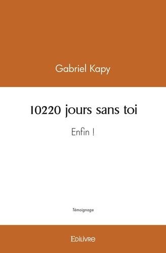 Gabriel Kapy - 10.220 jours sans toi - raconte momar sourang - Enfin !.