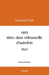 Mohamed Tiab - 1895 - Virée dans Orléansville d'autrefois.