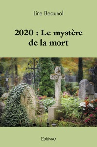 Line Beaunol - 2020 : le mystère de la mort.
