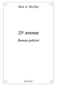 Mcriley max A. - 25e avenue - Roman policier.