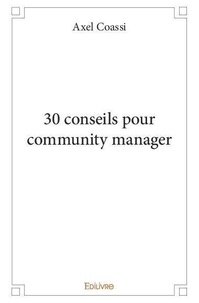 Axel Coassi - 30 conseils pour community manager.
