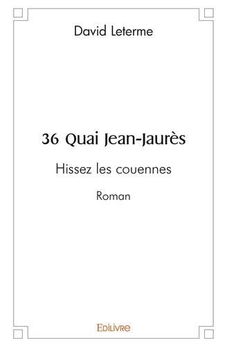 David Leterme - 36 quai jean jaurès - Hissez les couennes.