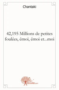 42,195 millions de petites foulées, émoi, émoi et...moi