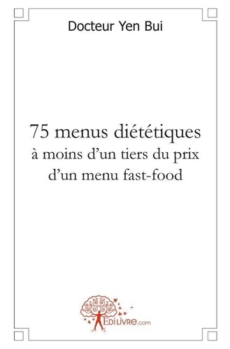 Yen Bui - 75 menus diététiques à moins d'un tiers du prix d'un menu fast food.