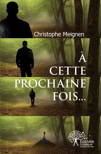 Christophe Meignen - A cette prochaine fois....