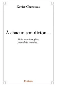 à chacun son dicton… mois, semaines, fêtes, jours de la semaine…