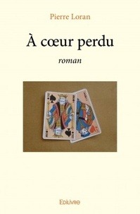Pierre Lora-Runco - A coeur perdu.