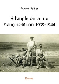 Michel Peltier - A l'angle de la rue François-Miron (1939-1944).